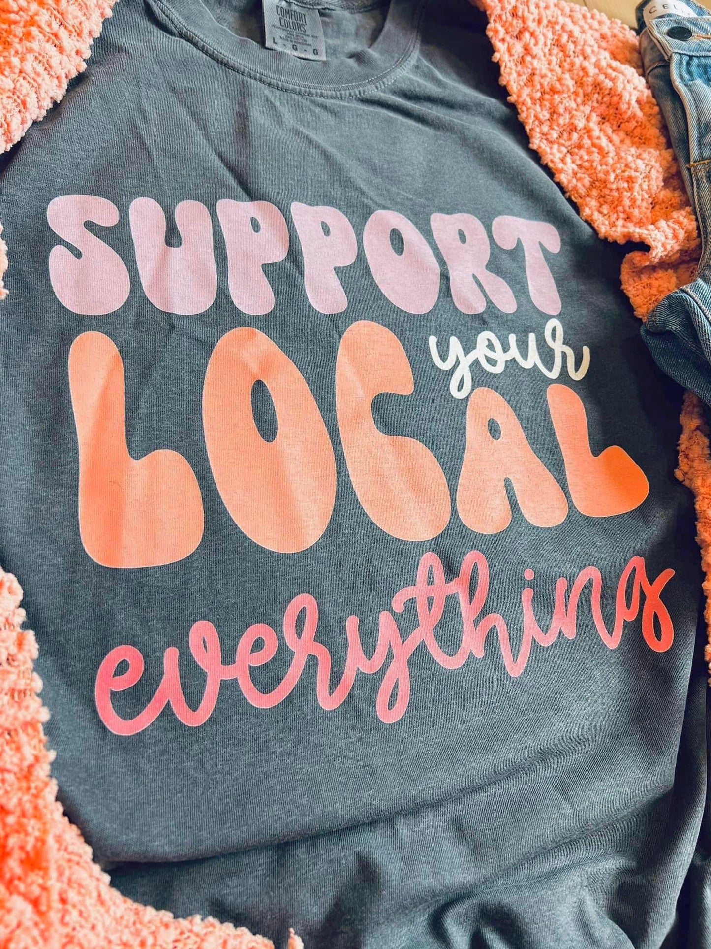 SUPPORT YOUR LOCAL EVERYTHING