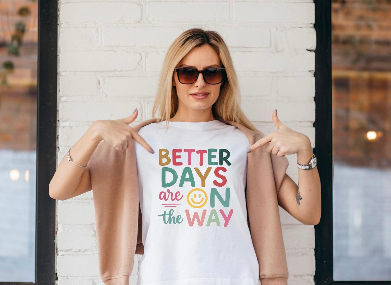 BETTER DAYS ARE ON THE WAY (SHOPPE SAMPLE)