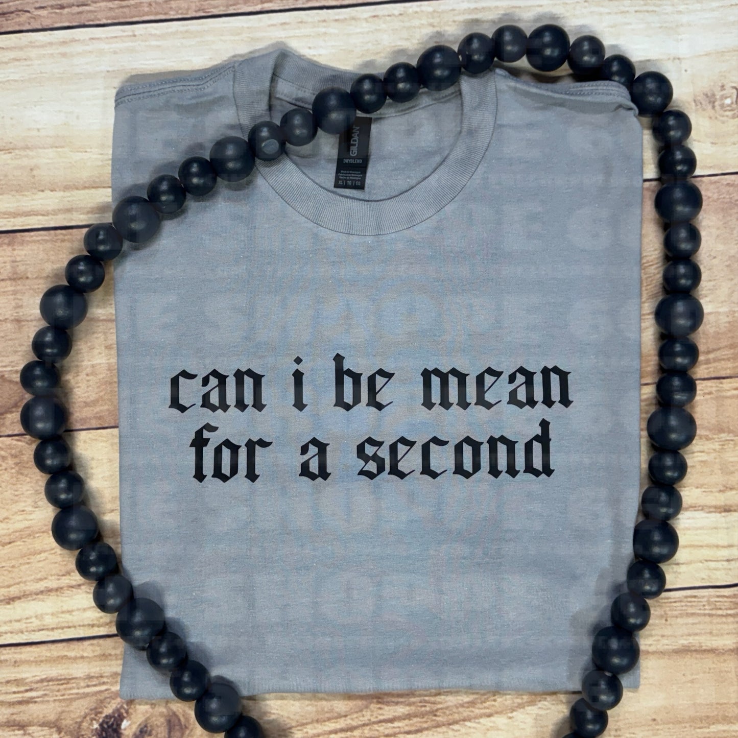 CAN I BE MEAN FOR A SECOND