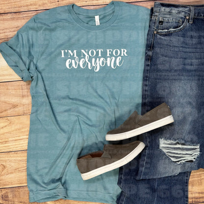 I’M NOT FOR EVERYONE