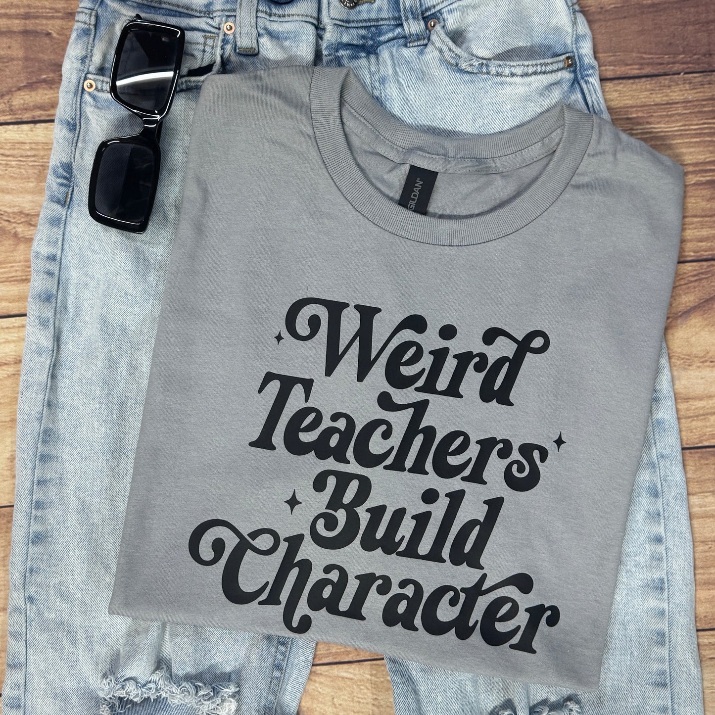 WEIRD TEACHERS BUILD CHARACTER