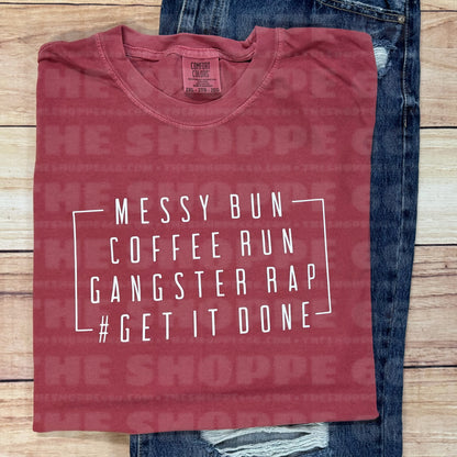 MESSY BUN. COFFEE RUN. GANGSTER WRAP. #GETITDONE