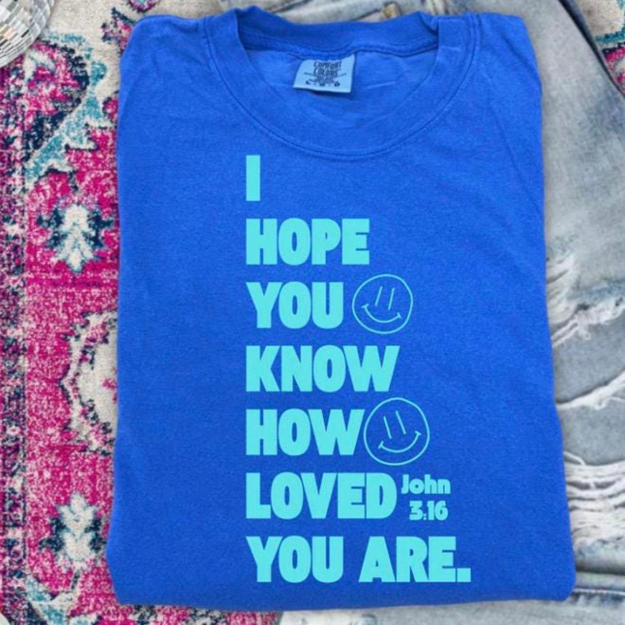I HOPE YOU KNOW HOW LOVED YOU ARE. (SHOPPE SCORE)