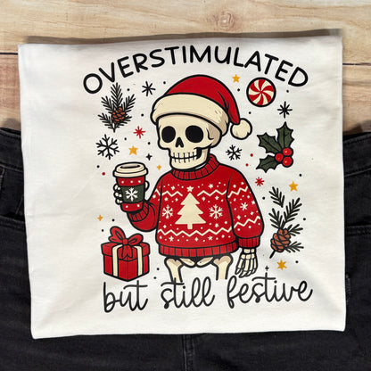 OVERSTIMULATED BUT STILL FESTIVE