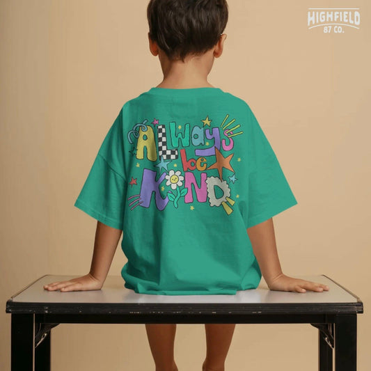 ALWAYS BE KIND (BACK TO SCHOOL SHOPPE DROP)