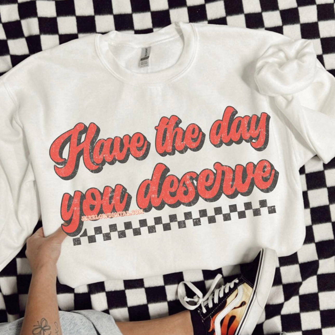 HAVE THE DAY YOU DESERVE (SHOPPE SAMPLE)
