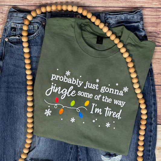 PROBABLY JUST GONNA JINGLE SOME OF THE WAY. I’M TIRED