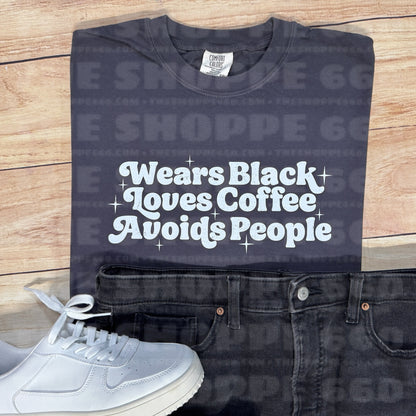 WEARS BLACK LOVES COFFEE AVOIDS PEOPLE