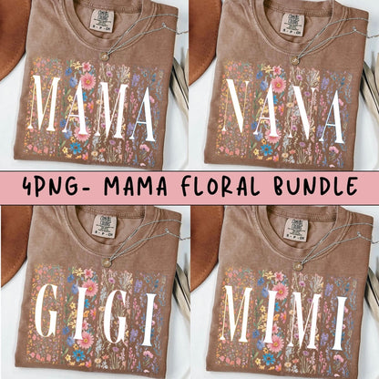 FLORAL MAMA, GIGI, MIMI, OR NANA