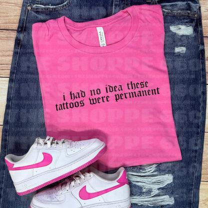 I HAD NO IDEA THESE TATTOOS WERE PERMANENT