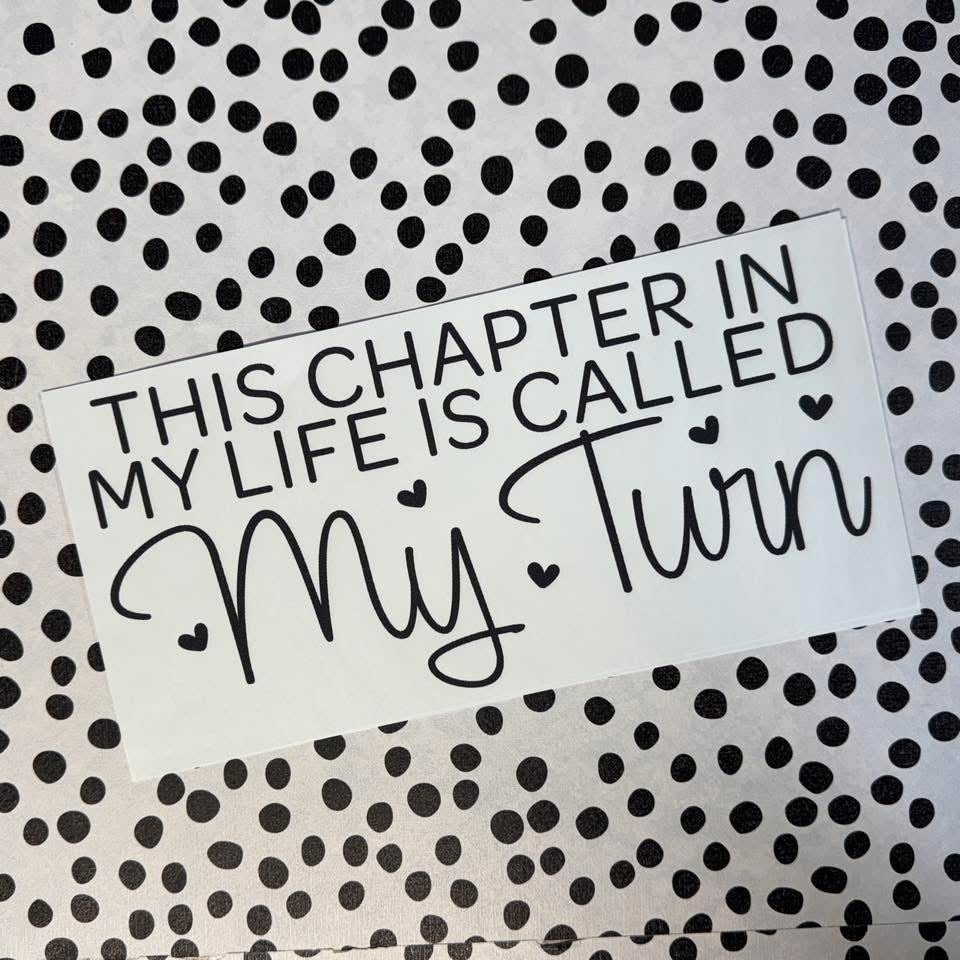 THIS CHAPTER IS CALLED MY TURN