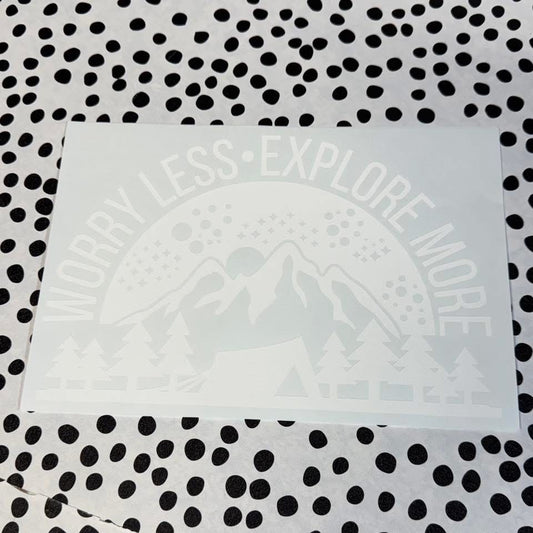 WORRY LESS. EXPLORE MORE