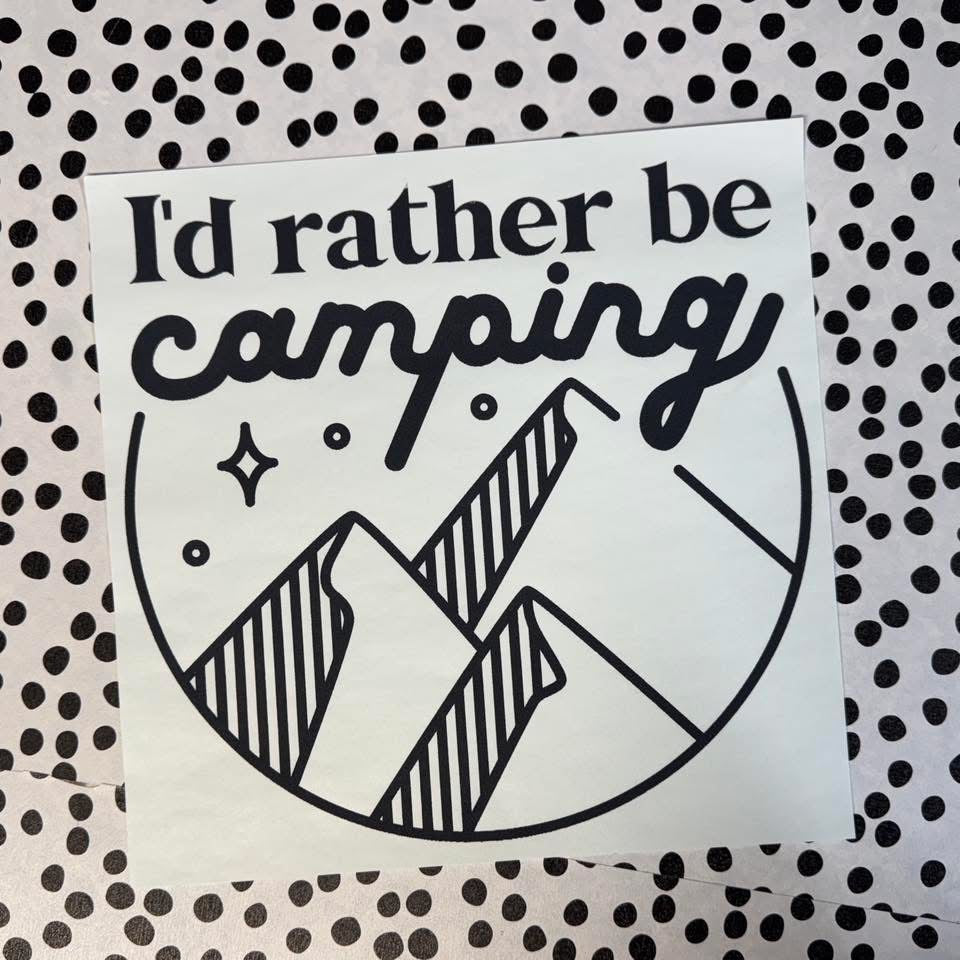 I’D RATHER BE CAMPING