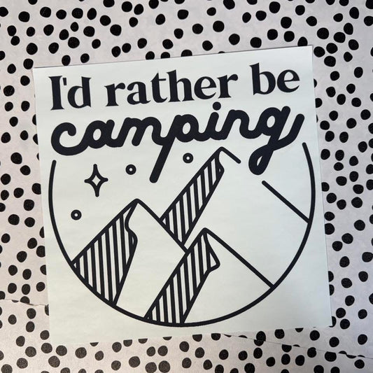 I’D RATHER BE CAMPING
