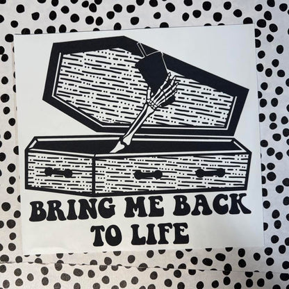 BRING ME BACK TO LIFE