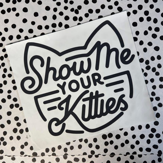 SHOW ME YOUR KITTIES