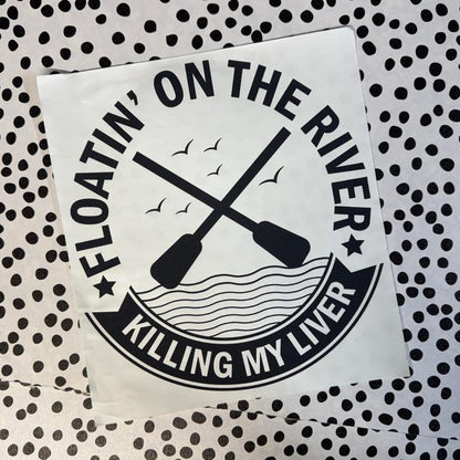 FLOATIN’ ON THE RIVER