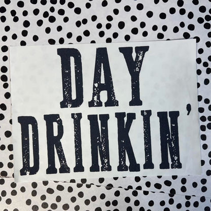 DAY DRINKIN’