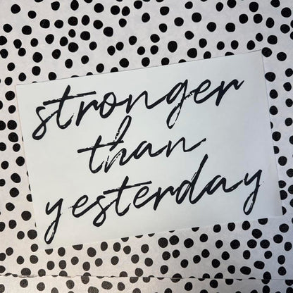 STRONGER THAN YESTERDAY