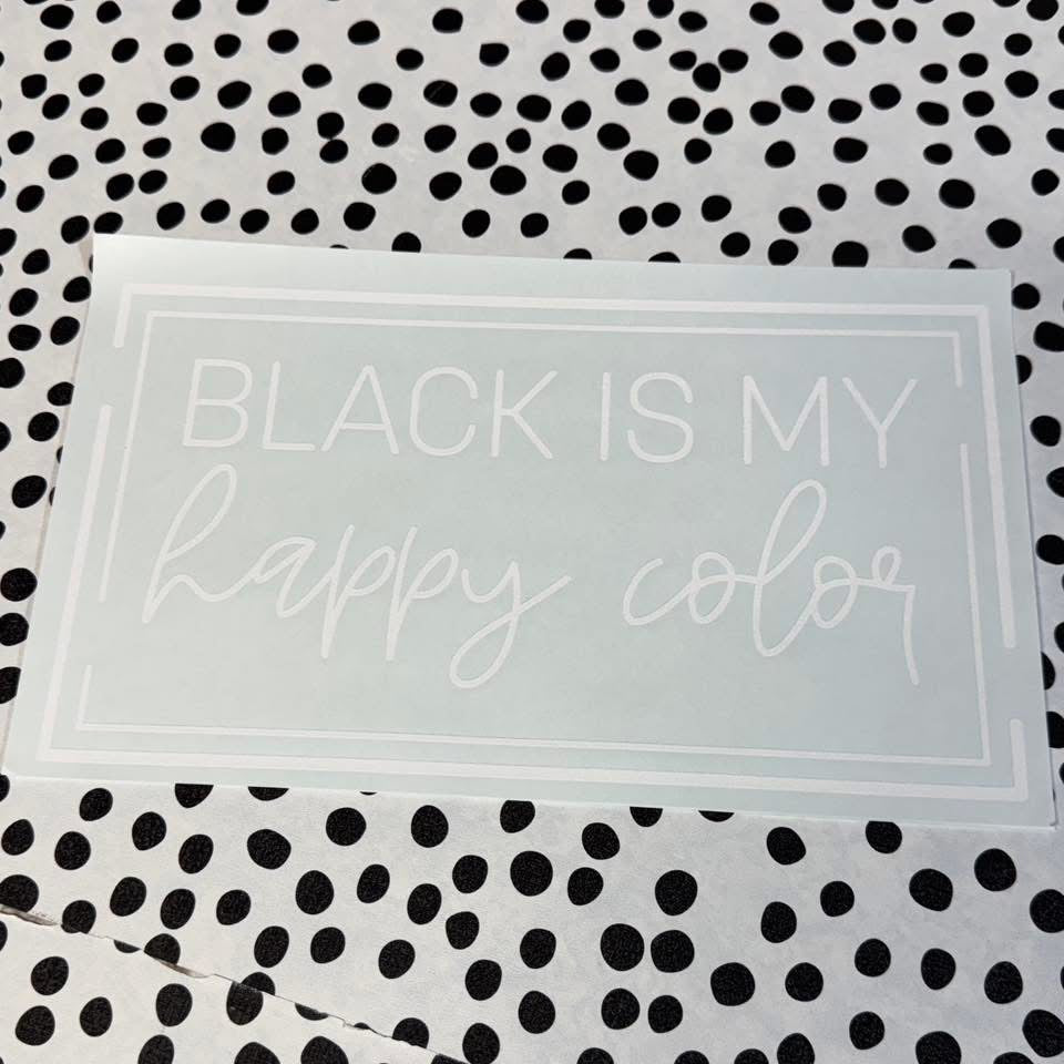 BLACK IS MY HAPPY COLOR