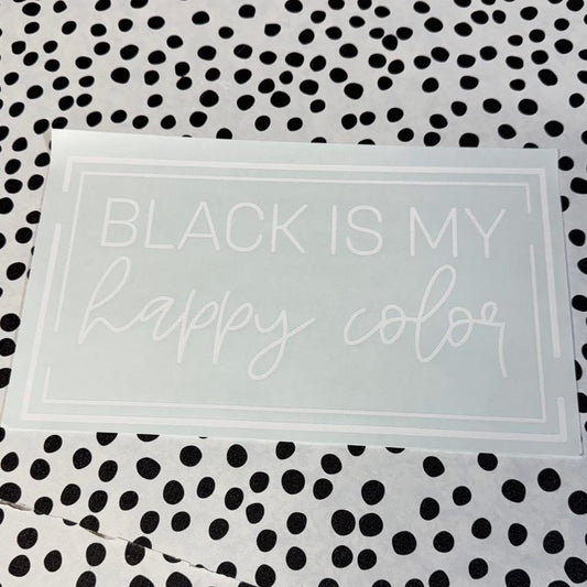 BLACK IS MY HAPPY COLOR