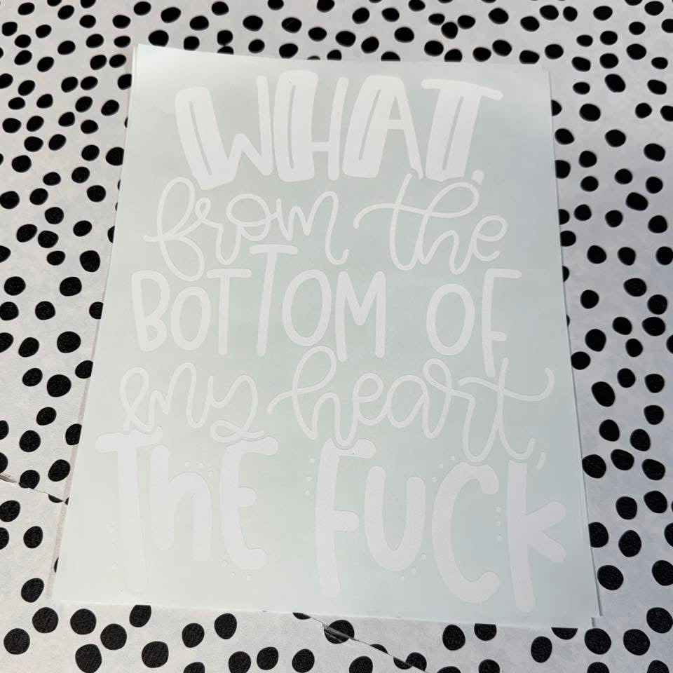 WHAT FROM THE BOTTOM OF MY HEART