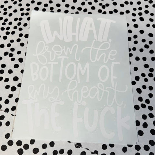 WHAT FROM THE BOTTOM OF MY HEART