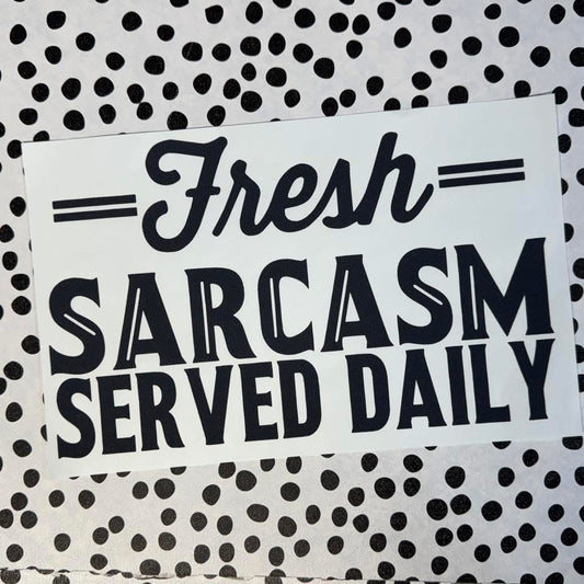 FRESH SARCASM SERVED DAILY