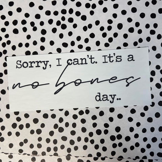 NO BONES DAY