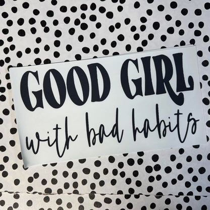 GOOD GIRL WITH BAD HABITS