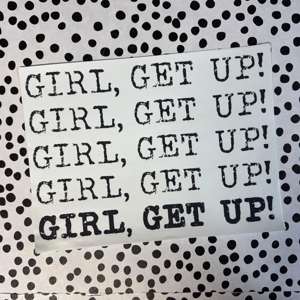 GIRL, GET UP!