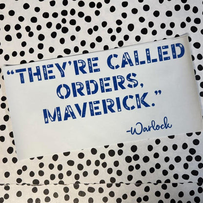 THEY’RE CALLED ORDERS