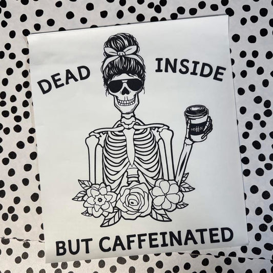 DEAD INSIDE BUT CAFFEINATED